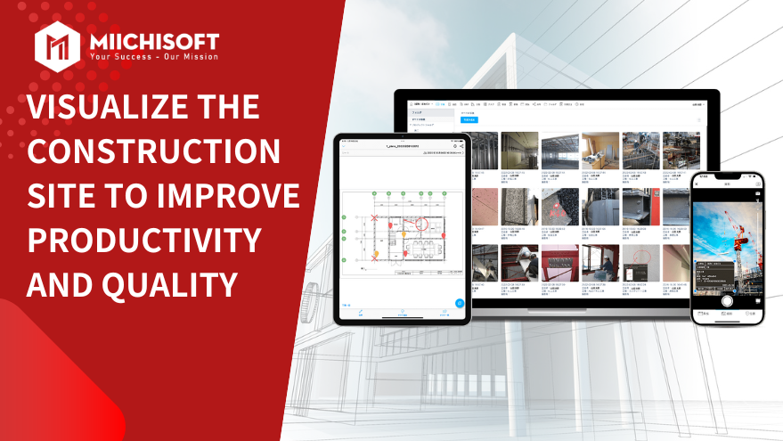 Visualize construction sites to improve productivity and quality