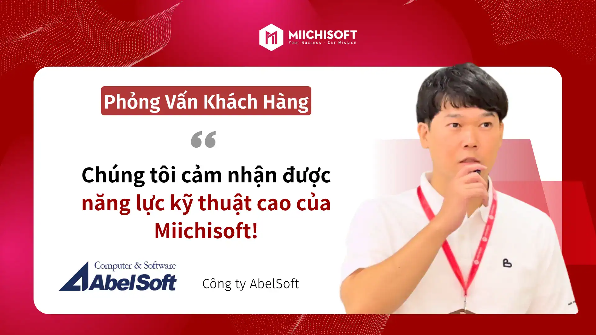 2025 phỏng vấn khách hàng AbelSoft tại miichisoft