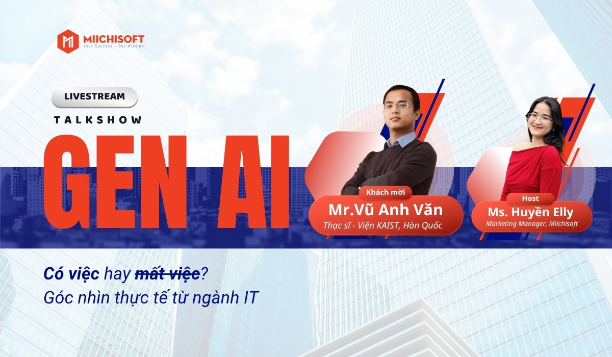 GEN AI – CÓ VIỆC HAY MẤT VIỆC? – Góc nhìn thực tế từ ngành IT