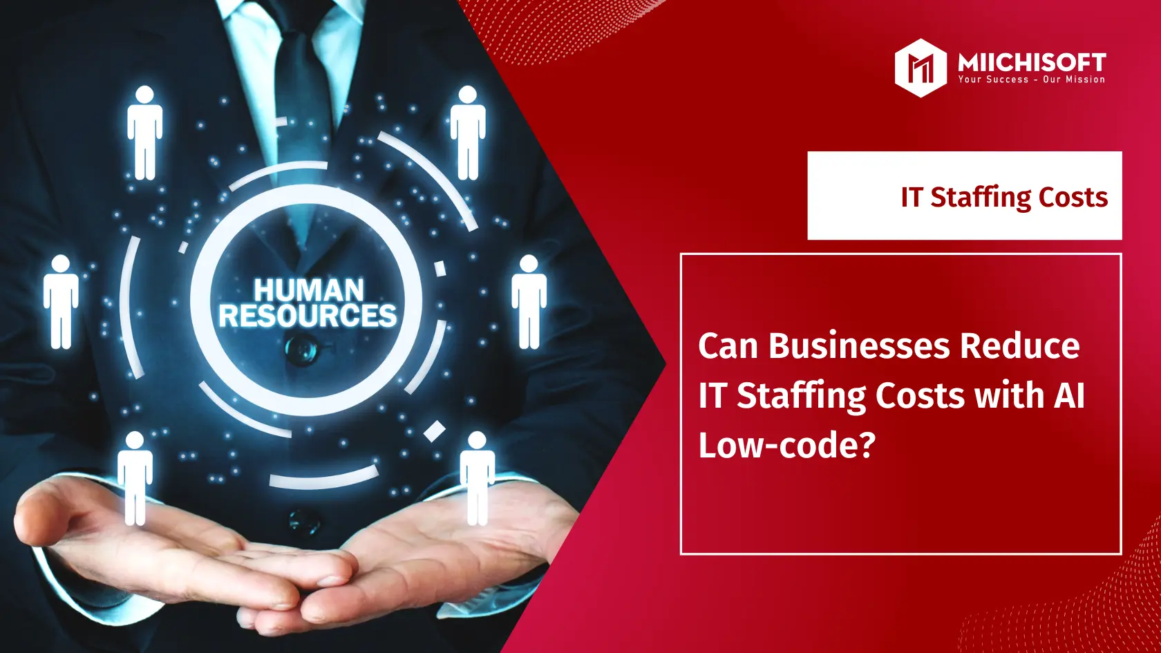 Can Businesses Reduce IT Staffing Costs with AI Low-code? 4 Key Considerations for Implementation 